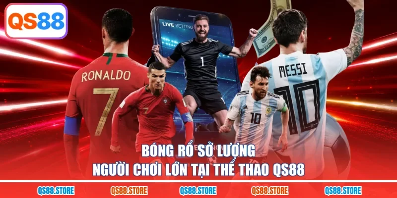 Bóng rổ sở lượng người chơi lớn tại thể thao QS88