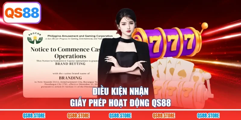 Điều kiện nhận giấy phép hoạt động QS88 