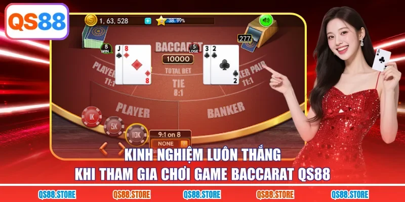 Kinh nghiệm luôn thắng khi tham gia chơi game Baccarat QS88