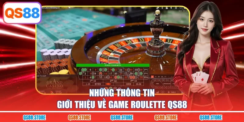 Những thông tin giới thiệu về game Roulette QS88