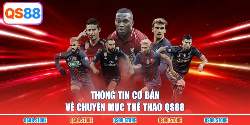 Thông tin cơ bản về chuyên mục thể thao QS88